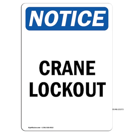 Signmission Safety Sign, OSHA Notice, 10" Height, Rigid Plastic, NOTICE Crane Lockout Sign, Portrait OS-NS-P-710-V-15373